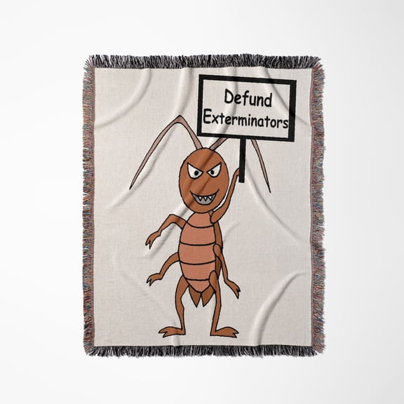 Funny Cute Termite With Defund Exterminators Protest Sign , Woven Blanket