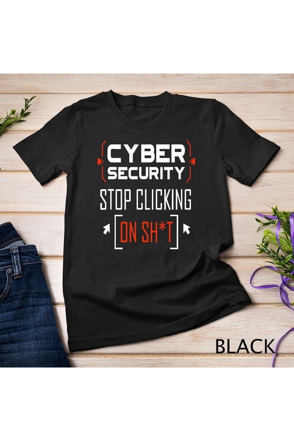 Funny Cybersecurity Cyber Security Don't Click IT Hacker T-Shirt Unisex T-shirt