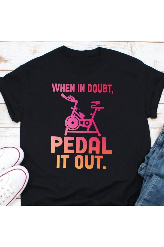 Funny Cyclist Gift When In Doubt Pedal It Out Gym Sport Art Graphic Tee,for unisex up to size 5XL