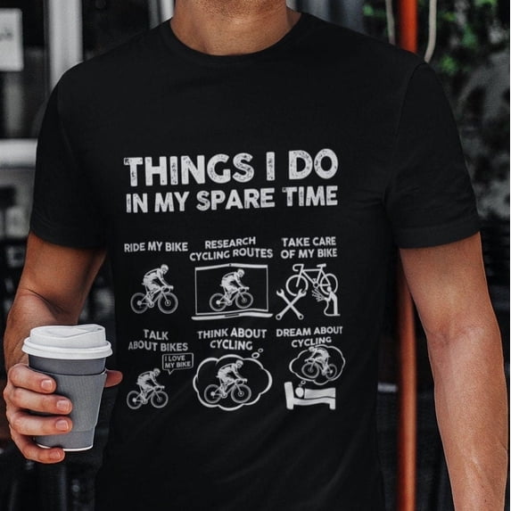 Funny Cyclist T-Shirt: Things I Do In My Spare Time
