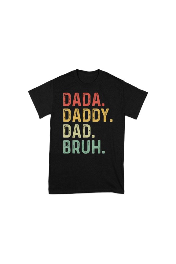 Funny DADA Daddy Dad Bruh T-Shirt, Daddy Shirt, Gifts for Dad, Father's Day Gift, Dad Joke Apparel, New Dad Shirt, Humorous Dad Tee