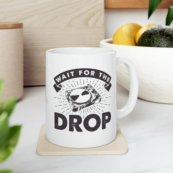 DJ 11 oz Coffee Mug - Wait For The Drop White Ceramic Gift