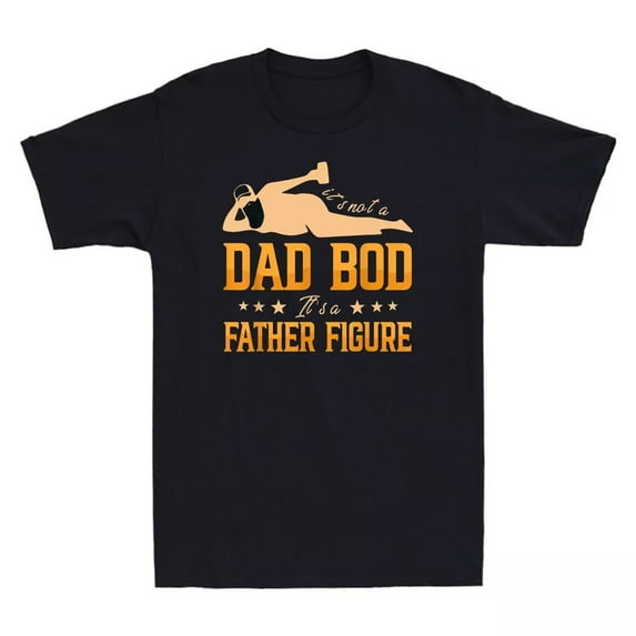 "Funny Dad Bod T-Shirt – 'It’s Not a Dad Bod, It’s a Father Figure' | Men’s Graphic Tee – Father’s Day Gift"