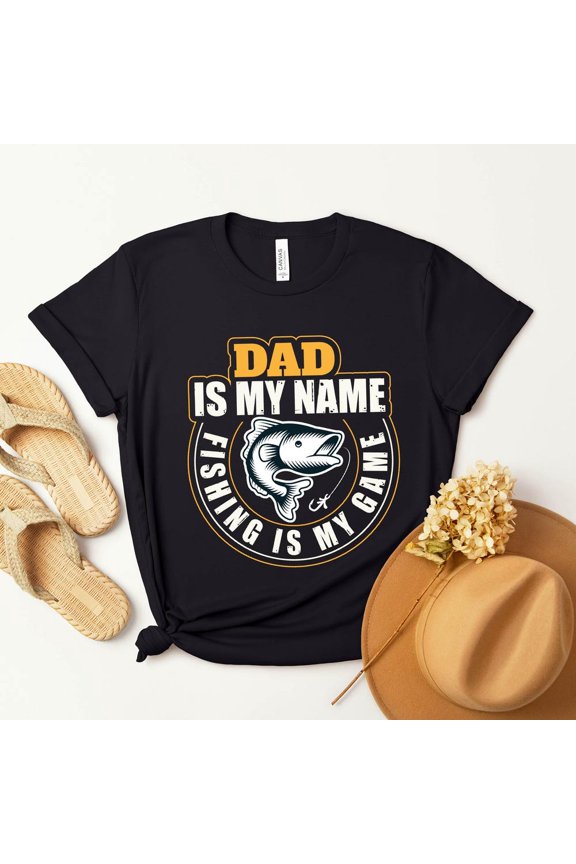 Funny Dad Fishing Shirt 'Dad Is My Name, Fishing Is My Game' Perfect Gift for Fishermen, Father's Day, Men's Fishing Shirt