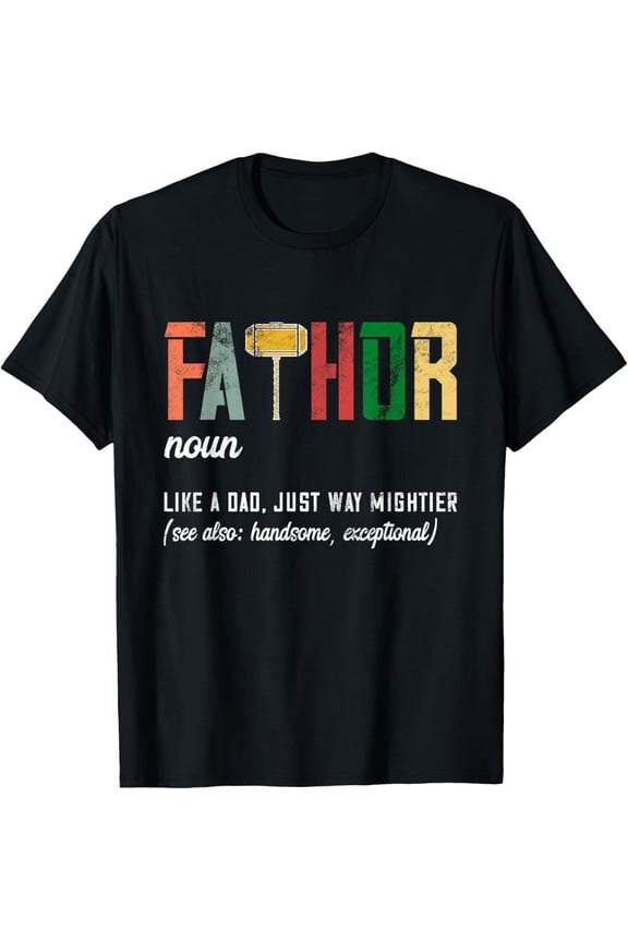 Funny Dad Gift Father Fathor T-Shirt