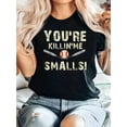 thumbnail image 1 of Funny Dad Gift, You're Killing Me Smalls Shirt Dad And Child T-Shirt 100% Cotton, Breathable & Comfort Fit, Short Sleeve Crew Neck Top For All Seasons, 1 of 5