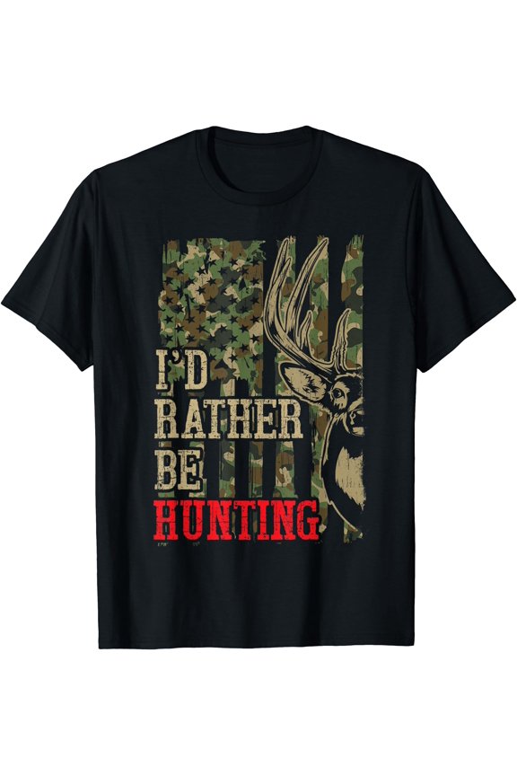 Funny Dad Hunting-Shirt I'd Rather Be Hunting Hunter Deer T-Shirt