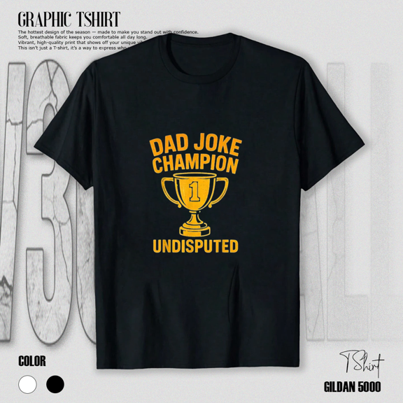 Funny Dad Joke For Men Undisputed Champion Husband Papa Slogan Unisex T-Shirt, up to size 5XL
