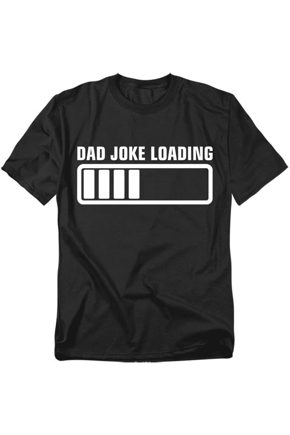 Funny Dad Joke Loading Graphic T-Shirt - Perfect Gift for Dads Who Love Humor