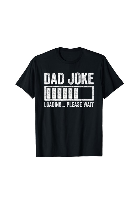 Funny Dad Joke Loading Graphic T-Shirt for Father's Day Gift