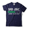 thumbnail image 1 of Funny Dad Joke Shirt Father's Day Humorous Tshirt Father Gifts Funny Dad T Shirt Fathers Day Gift (Large Navy Blue), 1 of 6