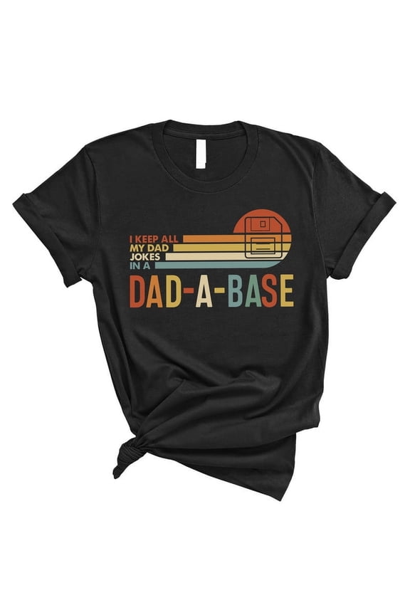Funny Dad Joke T-Shirt – “I Keep All My Dad Jokes in a Dad-A-Base” – Tech Gift for Dads(BLACK,Large)