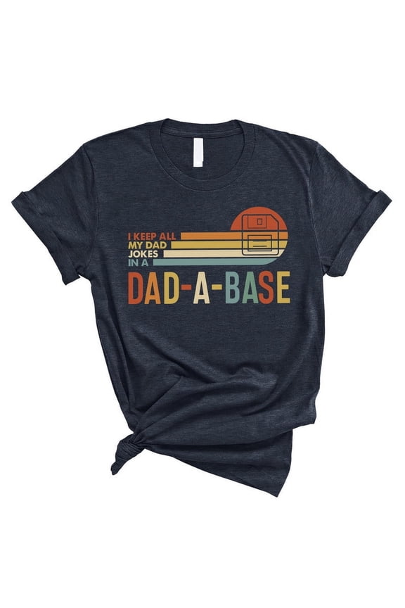 Funny Dad Joke T-Shirt – “I Keep All My Dad Jokes in a Dad-A-Base” – Tech Gift for Dads(HEATHER MIDNIGHT NAVY,Large)