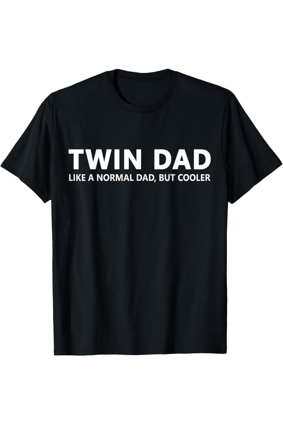 Funny Dad Of Twins Twin Dad T-Shirt