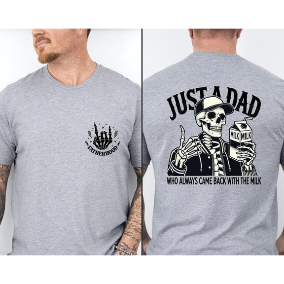 Funny Dad Shirt,Just A Dad Who Always Came Back With The Milk Shirt,Dad Joke T-Shirt,Skeleton Fatherhood Tee,Fathers Day Gift,Front and Back