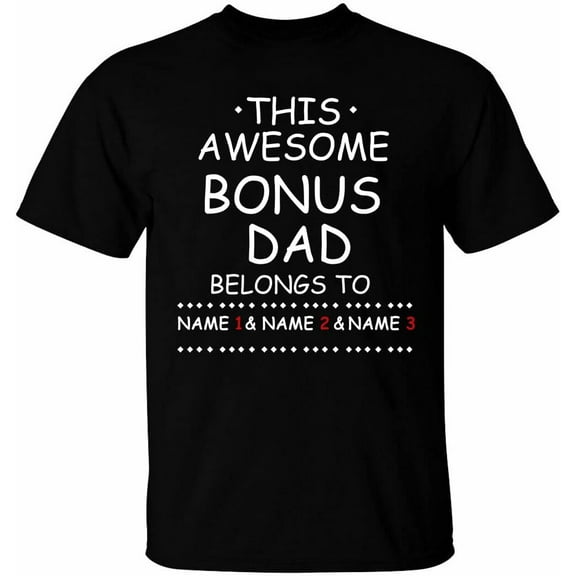 Funny Dad T-Shirt, Custom T Shirt for Dad Bonus Dad Stepdad, Personalized Dad Tee