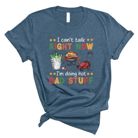 Funny Dad T-Shirt – “I Can’t Talk Right Now I’m Doing Hot Dad Stuff” BBQ Tee(HEATHER DEAP TEAL,Xlarge)