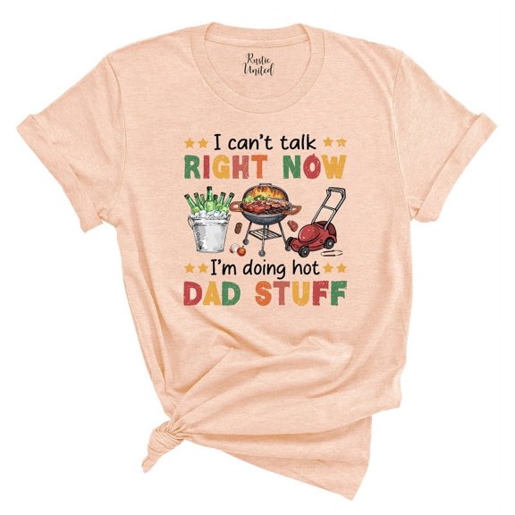 Funny Dad T-Shirt – “I Can’t Talk Right Now I’m Doing Hot Dad Stuff” BBQ Tee(HEATHER PEACH,3XLarge)