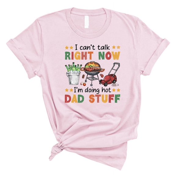 Funny Dad T-Shirt – “I Can’t Talk Right Now I’m Doing Hot Dad Stuff” BBQ Tee(PINK,3XLarge)