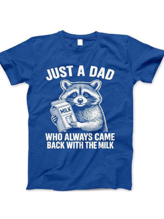 Funny Dad T-Shirt - Just A Dad Who Always Came Back With The Milk Tee with Raccoon Holding Milk - Father's Day Gift, Husband Dad Joke Shirt, Sarcastic Graphic Tee for Men, Papa Shirt