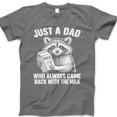 thumbnail image 1 of Funny Dad T-Shirt - Just A Dad Who Always Came Back With The Milk Tee with Raccoon Holding Milk - Father's Day Gift, Husband Dad Joke Shirt, Sarcastic Graphic Tee for Men, Papa Shirt, 1 of 7