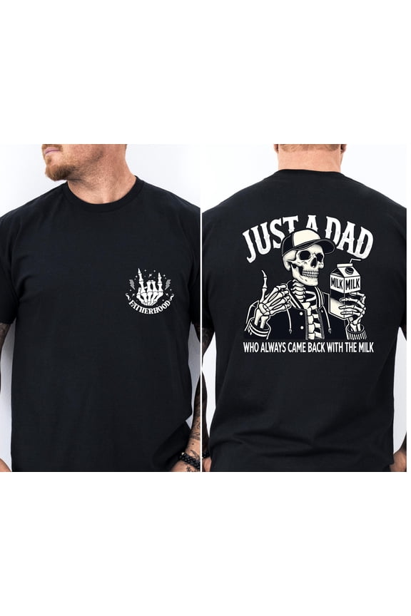 Funny Dad T-Shirt – Just a Dad Who Came Back with the Milk – Fatherhood Graphic Tee, Front and Back Design, Father's Day Gift