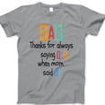 thumbnail image 1 of Funny Dad T-Shirt – Thanks for Saying Yes When Mom Said No Tee, Cute Father’s Day Gift from Kids, Humorous Graphic Shirt for Men, Dad Joke Apparel, Casual Family Tee, 1 of 7