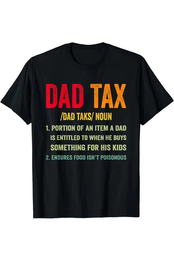 Funny Dad Tax Definition Fatherhood Snacking Quote Design Style Unisex T-Shirt ,up to size 5XL