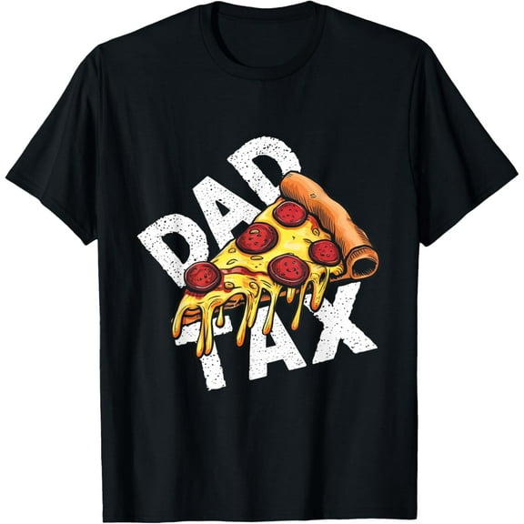 Funny Dad Tax Pizza Humor T-Shirt