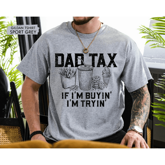 Funny Dad Tax Shirt Tshirt Gift for Father’s Day Joke Tee for Dads, Fathers