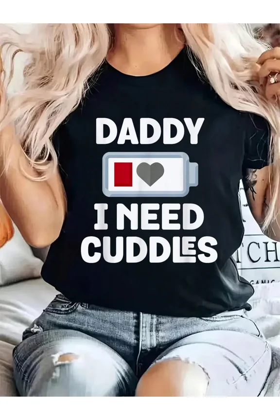 Funny Daddy I Need Cuddles Battery Low Graphic T-Shirt, Humorous Affectionate Statement Tee, Unique Novelty Top for Dads & Partners, Perfect Gift Idea