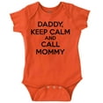 thumbnail image 1 of Funny Daddy Keep Calm Call Mommy Romper Boys or Girls Infant Baby Brisco Brands 18M, 1 of 1