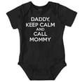 thumbnail image 1 of Funny Daddy Keep Calm Call Mommy Romper Boys or Girls Infant Baby Brisco Brands 18M, 1 of 1