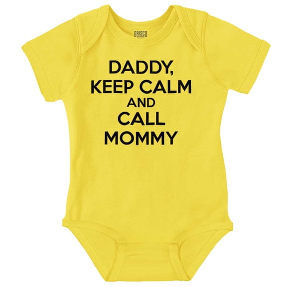 Funny Daddy Keep Calm Call Mommy Romper Boys or Girls Infant Baby Brisco Brands 24M