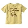 thumbnail image 1 of Funny Daddy Keep Calm Call Mommy Toddler Boy Girl T Shirt Infant Toddler Brisco Brands 5T, 1 of 6