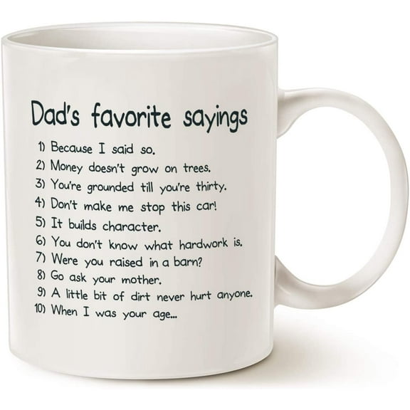 Funny Dads Favorite Sayings Coffee Mug, Funny Dadisms Written in a Top Ten List, Best Birthday Gifts for Dad, Father Cup, White 11 Oz