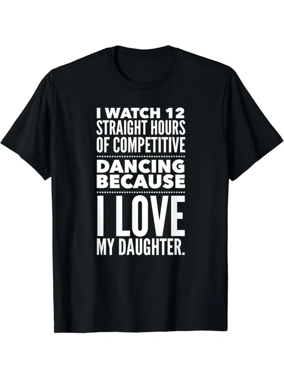 Funny Dance Dad Shirt _ 12 Hours of Dancing Gift Unisex T-Shirt