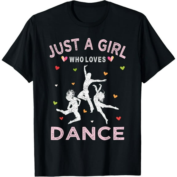 Funny Dance Lover Tee Just A Girl Who Loves Dance T-Shirt