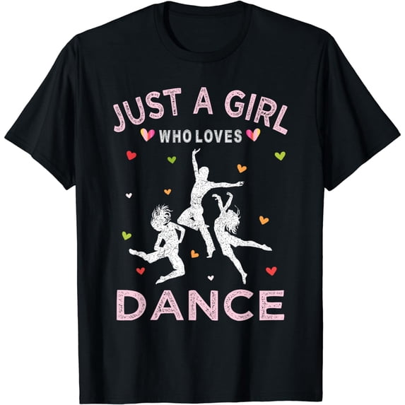 Funny Dance Lover Tee Just A Girl Who Loves Dance T-Shirt
