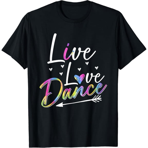 Funny Dancer Dancing Womens Girls Live Love Dance Gift Unisex T-Shirt