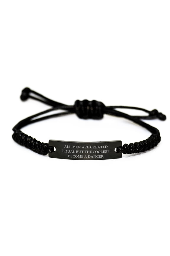 Funny Dancer Gifts from Men to Friends - Inspirational Rope Bracelet with Quote - Adjustable Black Stainless Steel and Interlaced Rope - Gifts for Dancer - Graduation Unique Gifts