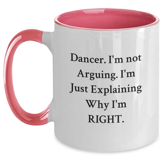 Funny Dancer Gifts from Friends for Christmas Two Tone Coffee Mugs Explaining Why I'm Right, Gifts for Dancers