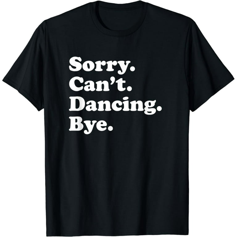 Funny Dancer Gifts Men & Women Tee Shirts Funny Dancer Gifts Men & Women Tee Shirts