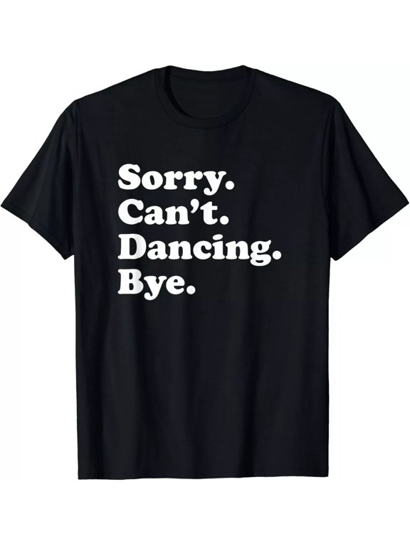 Funny Dancing Dance Gift for Men Women Gift Unisex T-Shirt - Nice Gift