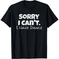 thumbnail image 1 of Funny Dancing Quote Design - Dance Lover T-Shirt, 1 of 4