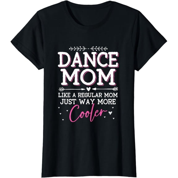 Funny Dancing Shirt Womens Dance Mom T-Shirt
