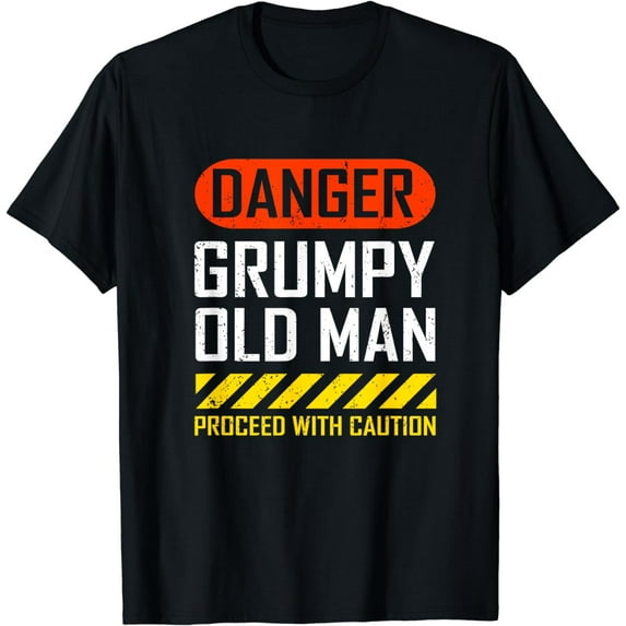 Funny Danger Grumpy Old Man sarcastic Saying, retirement T-Shirt