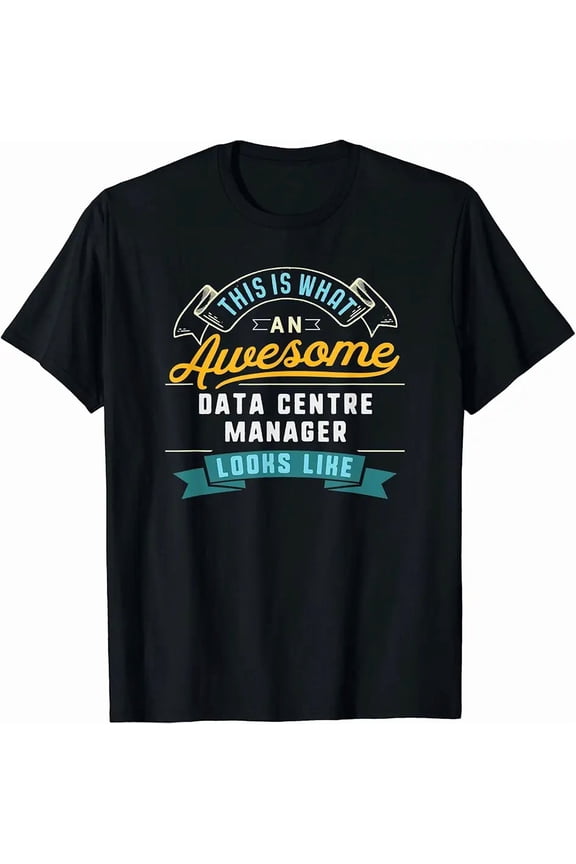 Funny Data Centre Manager Shirt Awesome Job Occupation T-Shirt