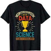 Funny Data Science Profession Shirt Funny Data Science T-Shirt men and women can wear, black, white, gifts