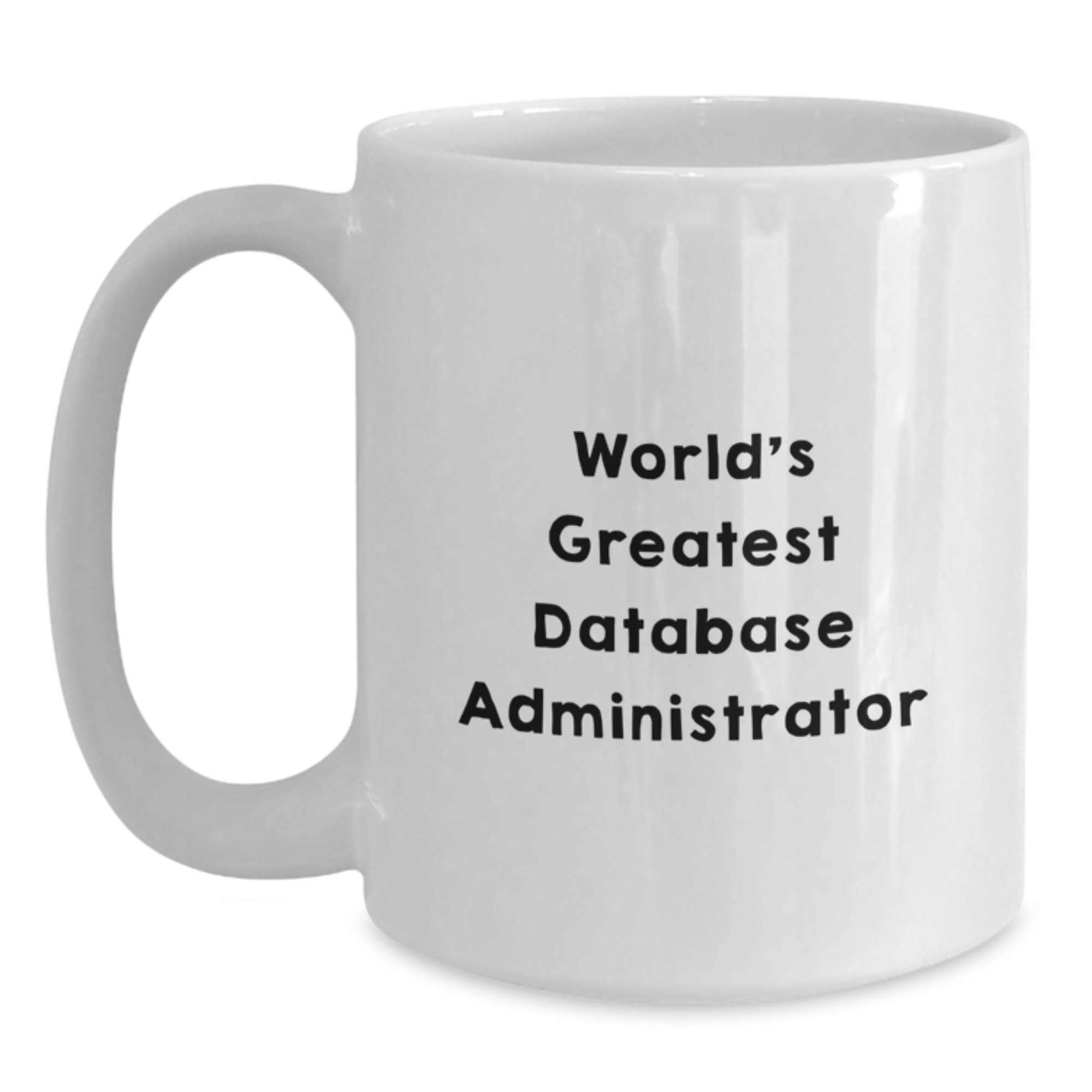 Funny Database Administrator Gifts for Men, White Coffee Mug, 'World's ...